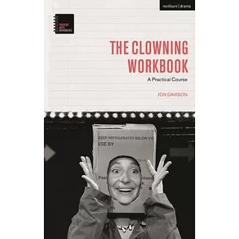 The Clowning Workbook: A Practical Course with Video
