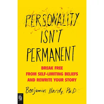 Personality Isn’t Permanent: Break Free from Self-Limiting Beliefs and Rewrite Your Story
