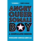 Angry Queer Somali Boy: A Complicated Memoir