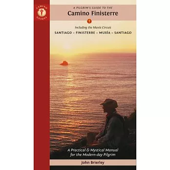 A Pilgrim’’s Guide to the Camino Finisterre: Including Múxia Circuit: Santiago -- Finisterre -- Muxía -- Santiago