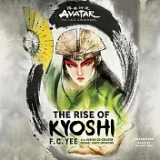 Avatar: The Last Airbender: The Rise of Kyoshi Lib/E
