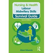 Labour Midwifery Skills: Survival Guide
