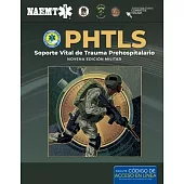 Phtls: Soporte Vital de Trauma Prehospitalario, Novena Edición Militar