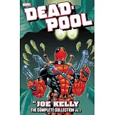 Deadpool by Joe Kelly: The Complete Collection Vol. 2