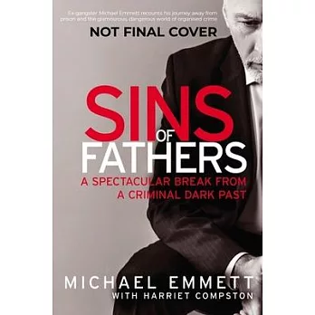 Sins of Fathers: A Spectacular Break from a Criminal, Dark Past