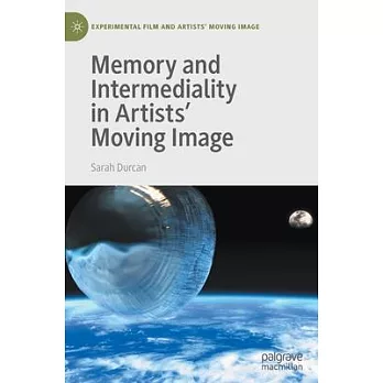 Memory and Intermediality in Artists’’ Moving Image