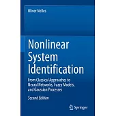 Nonlinear System Identification: From Classical Approaches to Neural Networks, Fuzzy Systems, and Gaussian Processes