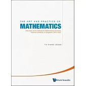 Art and Practice of Mathematics, The: Interviews at the Institute for Mathematical Sciences, National University of Singapore, 2010-2019