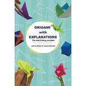 Origami with Explanations: Having Fun with Folding and Math