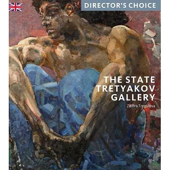 The State Tretyakov Gallery: Director’’s Choice