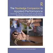 The Routledge Companion to Applied Performance: Volume One - Mainland Europe, North and Latin America, Southern Africa, and Australia and New Zealand