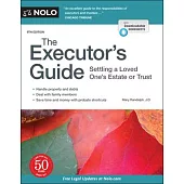 The Executor’’s Guide: Settling a Loved One’’s Estate or Trust
