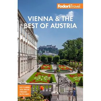 Fodor’’s Vienna & the Best of Austria: With Salzburg and Skiing in the Alps