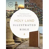 CSB Holy Land Illustrated Bible, British Tan Leathertouch: A Visual Exploration of the People, Places, and Things of Scripture