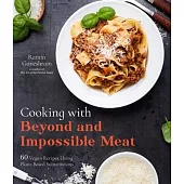 The Plant-Based Meat Cookbook: 60 High-Protein Recipes Using Impossible Meat, Beyond Meat and Other Beef Substitutes