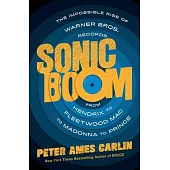Sonic Boom: How Warner Bros. Records Revolutionized Rock ’’n’’ Roll