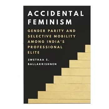 Accidental feminism : gender parity and selective mobility among India