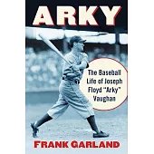 Arky: The Baseball Life of Joseph Floyd 