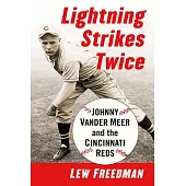 Lightning Strikes Twice: Johnny Vander Meer and the Cincinnati Reds