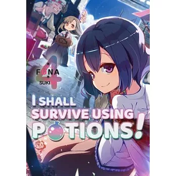 I Shall Survive Using Potions! Volume 4