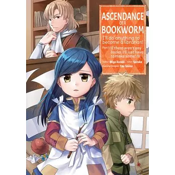 Ascendance of a Bookworm (Manga) Part 1 Volume 4