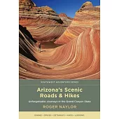 Arizona’’s Scenic Roads and Hikes: Unforgettable Journeys in the Grand Canyon State