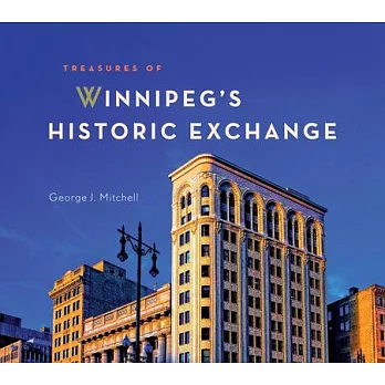 Treasures of Winnipeg’’s Historic Exchange
