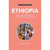 Ethiopia - Culture Smart!: The Essential Guide to Customs & Culturevolume 126