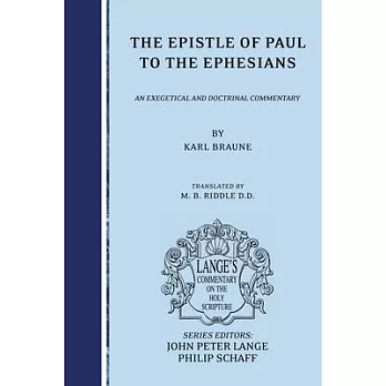 The Epistle of Paul to the Ephesians: An Exegetical and Doctrinal Commentary