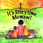 It’’s Storytime, Memaw!: An Answered Prayer for Stories That Point Children to God