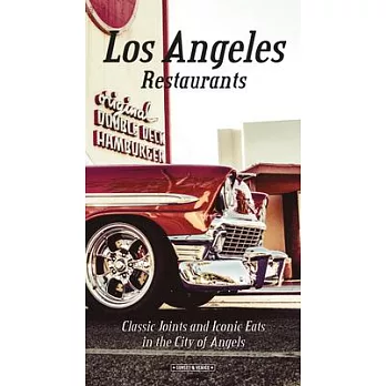 Los Angeles Restaurants: Classic Joints and Iconic Eats in the City of Angels