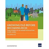 Growing Old Before Becoming Rich: Challenges of An Aging Population in Sri Lanka
