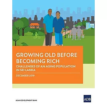 Growing Old Before Becoming Rich: Challenges of An Aging Population in Sri Lanka