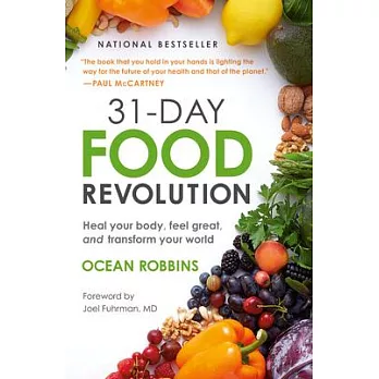 31-Day Food Revolution: Heal Your Body, Feel Great, and Transform Your World