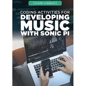Coding Activities for Developing Music with Sonic Pi