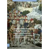Somaesthetic Experience and the Viewer in Medicean Florence: Renaissance Art and Political Persuasion, 1459-1580