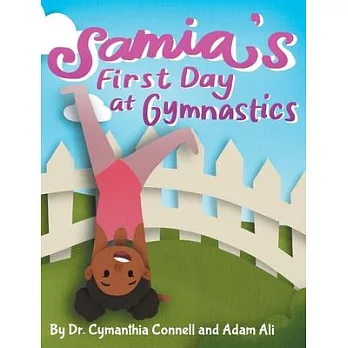 Samia’’s First Day at Gymnastics Class: A book for parents to help their children overcome their fears