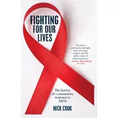 Fighting for Our Lives: The History of a Community Response to AIDS