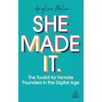 She Made It: The Toolkit for Female Founders in the Digital Age