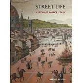 Street Life in Renaissance Italy