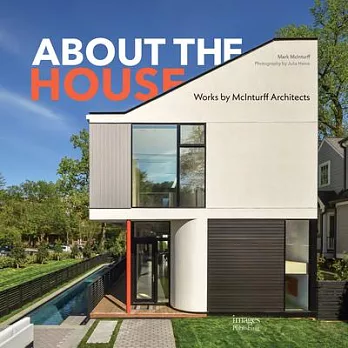 About the House: Works by McInturff Architects