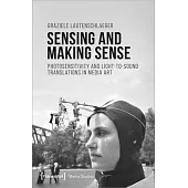 Sensing and Making Sense: Photosensitivity and Light-To-Sound Translations in Media Art