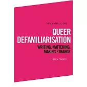 Queer Defamiliarisation