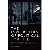 The Invisibilities of Political Torture