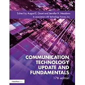 Communication Technology Update and Fundamentals: 17th Edition