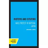 Rioters and Citizens, Volume 24: Mass Protest in Imperial Japan