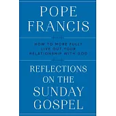 Reflections on the Sunday Gospel: How to More Fully Live Out Your Relationship with God