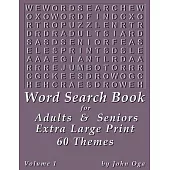 Word Search Book For Adults & Seniors: Extra Large Print, Giant 30 Size Fonts, Themed Word Seek Word Find Puzzle Book, Each Word Search Puzzle On A Tw