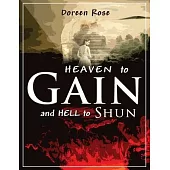 Heaven to Gain and Hell to Shun