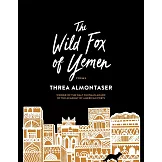 The Wild Fox of Yemen: Poems
